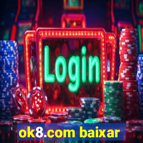 ok8.com baixar